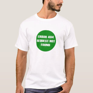 Fout-404-Verzoek-niet-Gevonden T-shirt