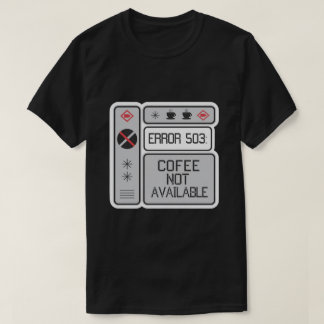 Fout 503 Koffie niet beschikbaar Grappige programm T-shirt