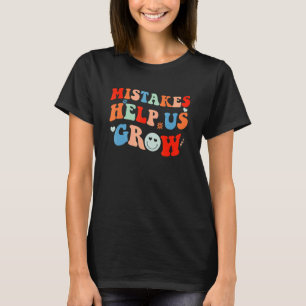 Fouten helpen ons groeien Positieve Retro Leraren T-shirt