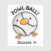 Fowl Ball Funny Sports Pun Sticker (Vel)