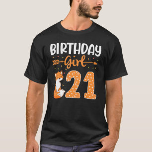 Fox Arrow Dance Happy My Birthday 21 Years Old Gir T-shirt