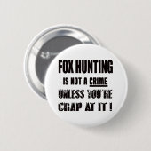 Fox Hunting is geen misdaad Ronde Button 5,7 Cm (Voorkant /achterkant)