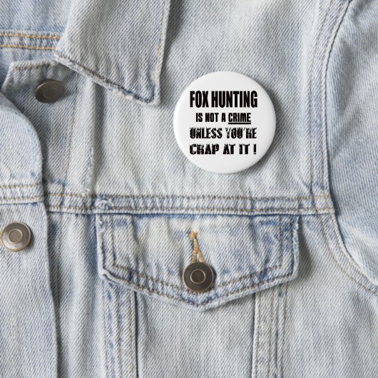 Fox Hunting is geen misdaad Ronde Button 5,7 Cm (In situ)