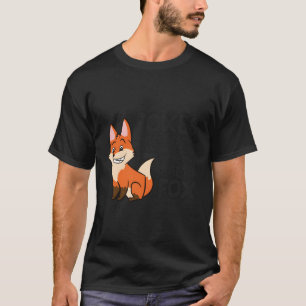 Foxes zijn Geweldige dat ik Geweldige ben, dus ik T-shirt