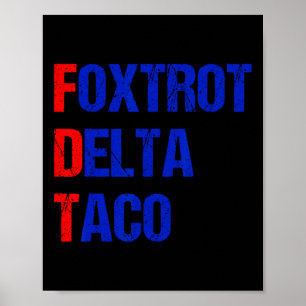 Foxtrot Delta Taco Trump haalt altijd kippen uit T Poster