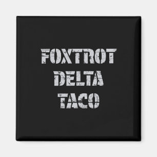 Foxtrot Delta Taco Trump steekt altijd kippen uit Magneet
