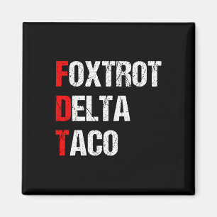 Foxtrot Delta Taco Trump steekt altijd kippen uit Magneet