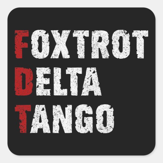Foxtrot Delta Tango Vierkante Sticker (Voorkant)