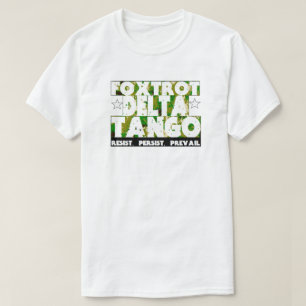 FOXTROT DELTA TANGO - Weerstaan, volhouden, preval T-shirt