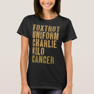 Foxtrot Uniform Charlie Kilo Cancer Militaire Alph T-shirt