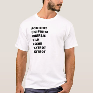 FOXTROT UNIFORM CHARLIE KILO OSCAR FOXTROT FOXTROT T-SHIRT