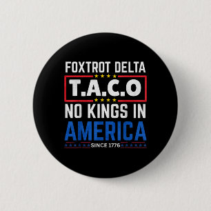 Foxtrots Delta Taco King In Amerika Sinds 1776 4e Ronde Button 5,7 Cm