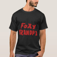 Foxy Grand-Père Funny T-shirt