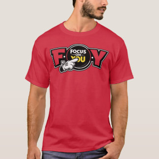 FOY - Focus On You T-shirt