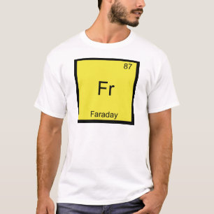 Fr - Faraday Grappig Element Chemie Symbool T-shir T-shirt