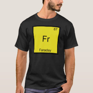 Fr - Faraday Grappig Element Chemie Symbool T-shir T-shirt