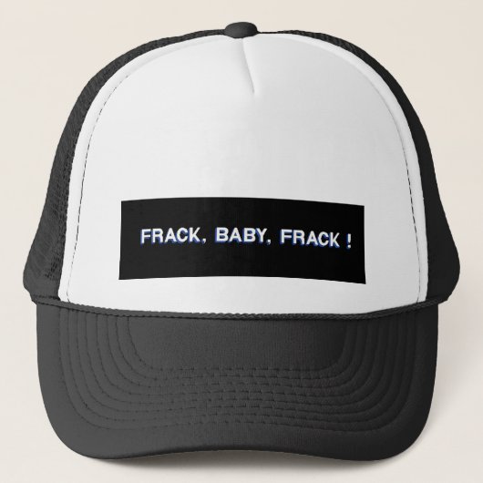 Frack, Baby, Frack. Trucker Pet (Voorkant)