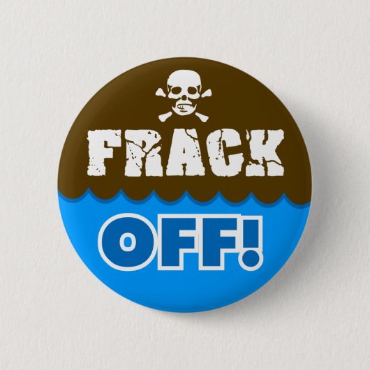 FRACK UIT! - fracking/vervuiling/activist/protesta Ronde Button 5,7 Cm (Voorkant)