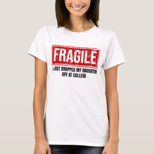 Fragiel Ik heb net mijn dochter afgezet op de univ T-shirt