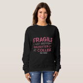 Fragiel Ik heb net mijn dochter afgezet op de univ Trui (Voorkant volledig)