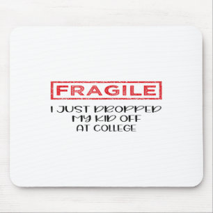 Fragiel Ik heb net mijn Kind afgezet bij College P Muismat