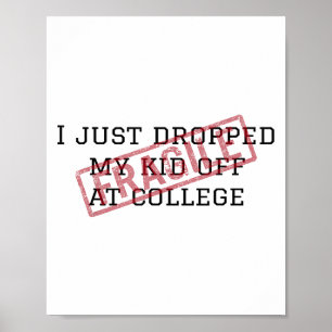 Fragiel Ik heb net mijn Kind afgezet bij College P Poster