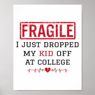 Fragiel Ik heb net mijn Kind afgezet bij College P Poster