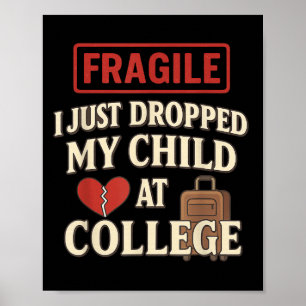 Fragiel Ik heb net mijn kind afgezet op de middelb Poster