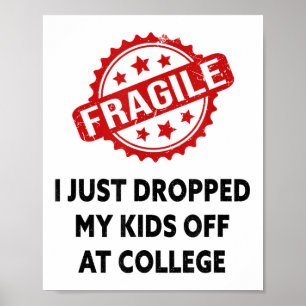 Fragiel Ik heb net mijn Kinderen afgezet bij colle Poster