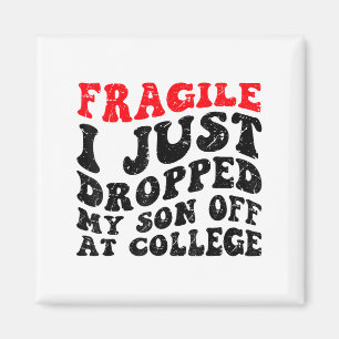 Fragiel Ik heb net mijn zoon afgezet bij College P Magneet