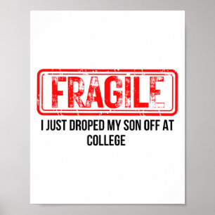 Fragiel Ik heb net mijn zoon afgezet op de univers Poster