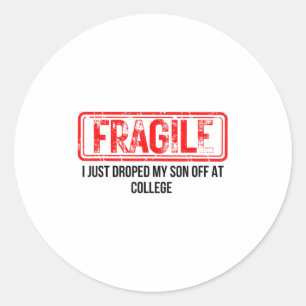 Fragiel Ik heb net mijn zoon afgezet op de univers Ronde Sticker