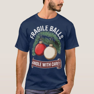 Fragiele ballen hanteren met zorg t-shirt