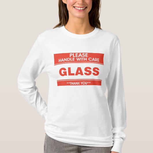 Fragile Glass Handle With Care Warning T-shirt (Voorkant)