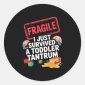 Fragile I Survived A Toddler Tantrum Funny Parent Ronde Sticker (Voorkant)