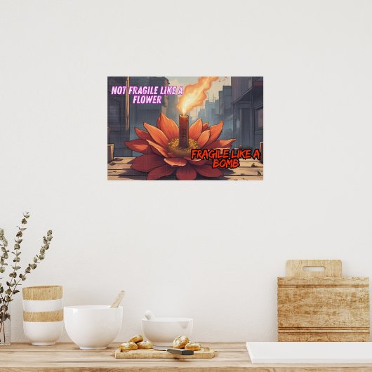 Fragile Like A Bomb Poster (Keuken)