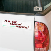 Frak de frackers. bumpersticker (Op Truck)