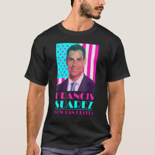 Francis Suarez Hoe kan ik helpen Burgemeester van T-shirt