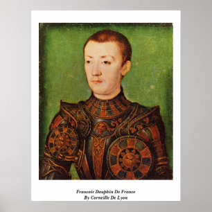 Francois dauphin de France door Corneille de Lyon Poster