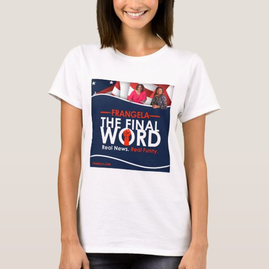 Frangela - Het laatste woord T-shirt (Voorkant)