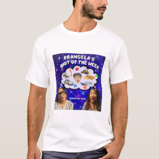 Frangela Idiot de la semaine T-shirt