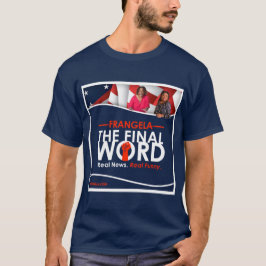 Frangela - "The Final Word" Kleur T-Shirt