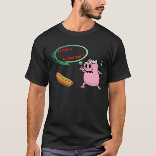 Frank ... Ben jij dat? Funny Pork BBQ Lovers T-shirt (Voorkant)