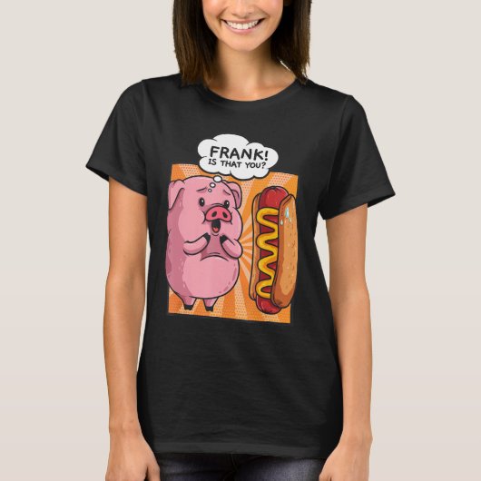 Frank is dat je varken hotdog grappige foodie cade t-shirt (Voorkant)
