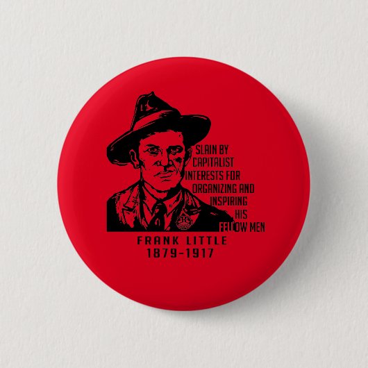 Frank Little IWW Quote Button (Voorkant)