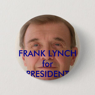 FRANK LYNCH voor de campagneknopen van het PRESIDE Ronde Button 5,7 Cm