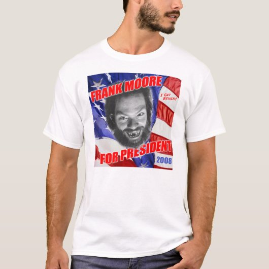 Frank Moore voor President 2008 T-shirt (Voorkant)
