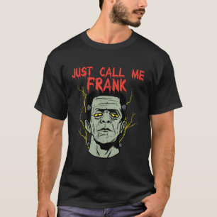 Frankenstein Halloween noem me gewoon Frank Monste T-shirt