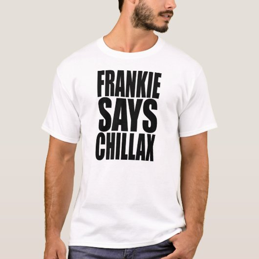 Frankie dit le T-shirt de Chillax (Devant)
