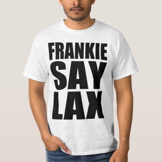 Frankie Say Lax T-shirt (Voorkant)